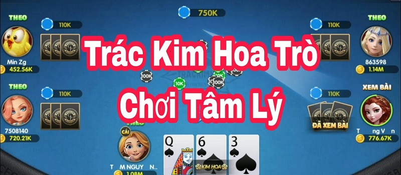 Hướng dẫn cách chơi Trác Kim Hoa chi tiết